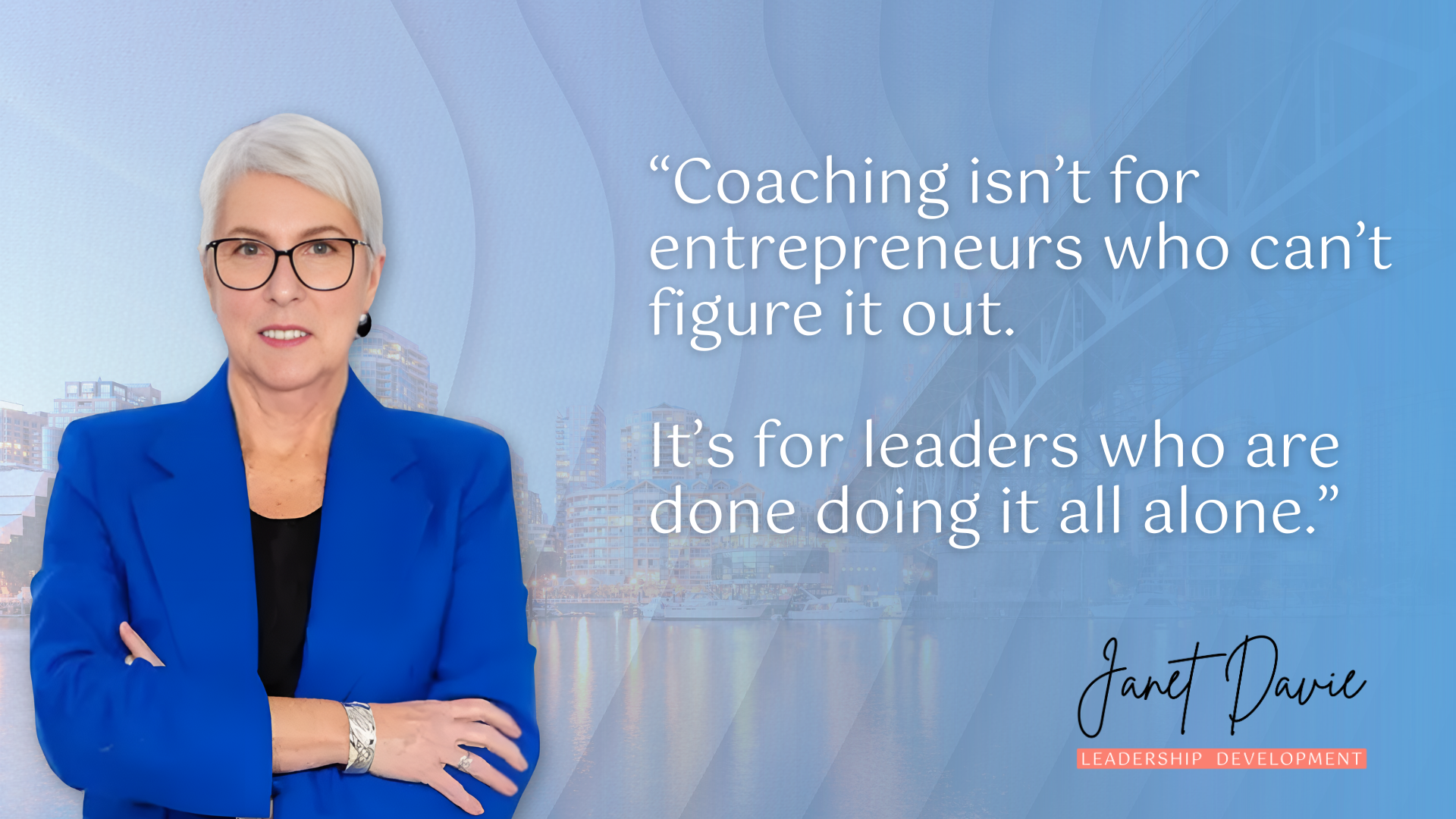 “Coaching isn’t for entrepreneurs who can’t figure it out. It’s for leaders who are done doing it all alone.”